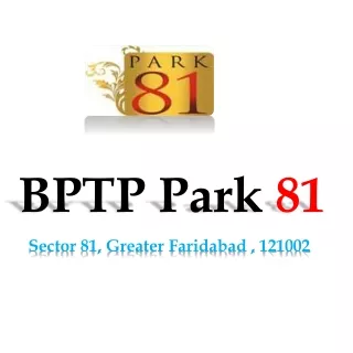 BPTP Park81 | 9911-81-6000 | Independent Floors Faridabad