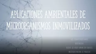 APLICACIONES AMBIENTALES DE MICROORGANISMOS INMOVILIZADOS