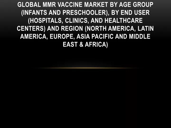 global mmr vaccine market by age group infants