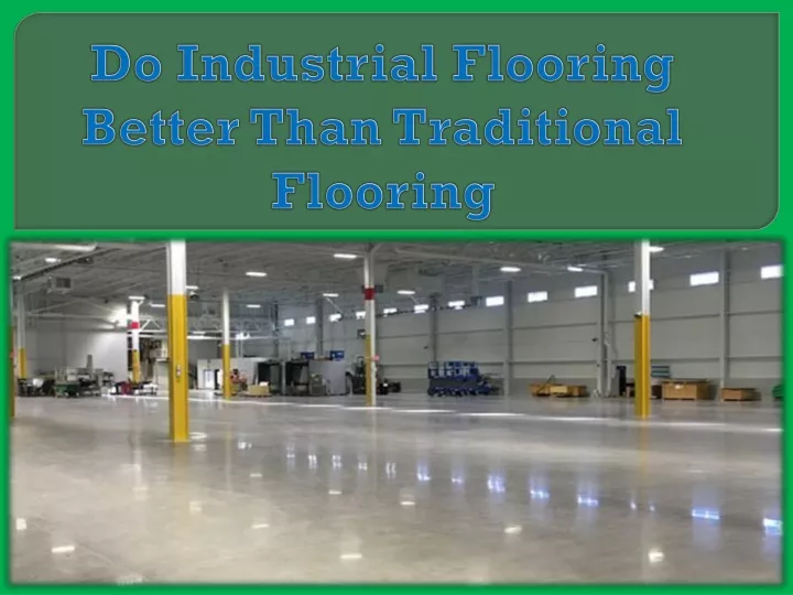 do industrial flooring better than traditional flooring