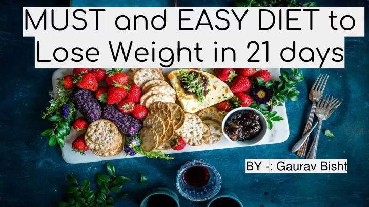 must and easy diet to lose weight in 21 days