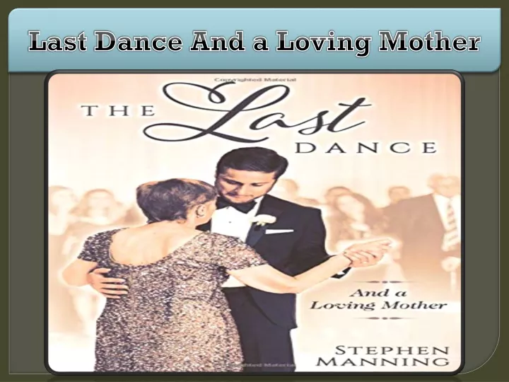last dance and a loving mother