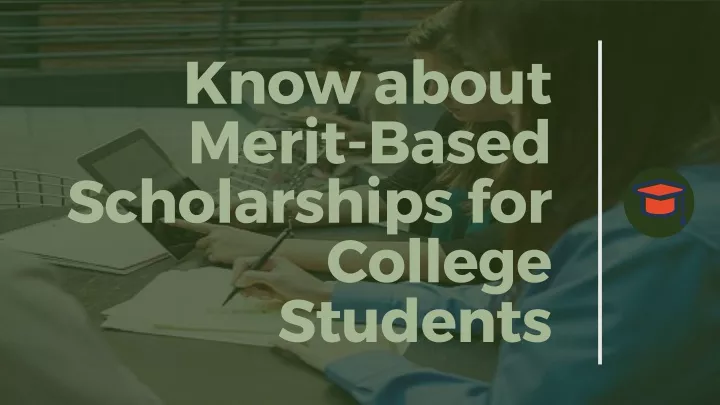 know about merit based scholarships for