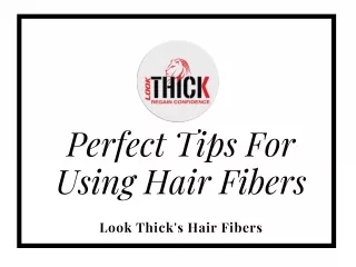 Perfect Tips For Using Hair Fibers
