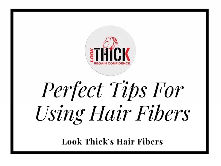 perfect tips for using hair fibers