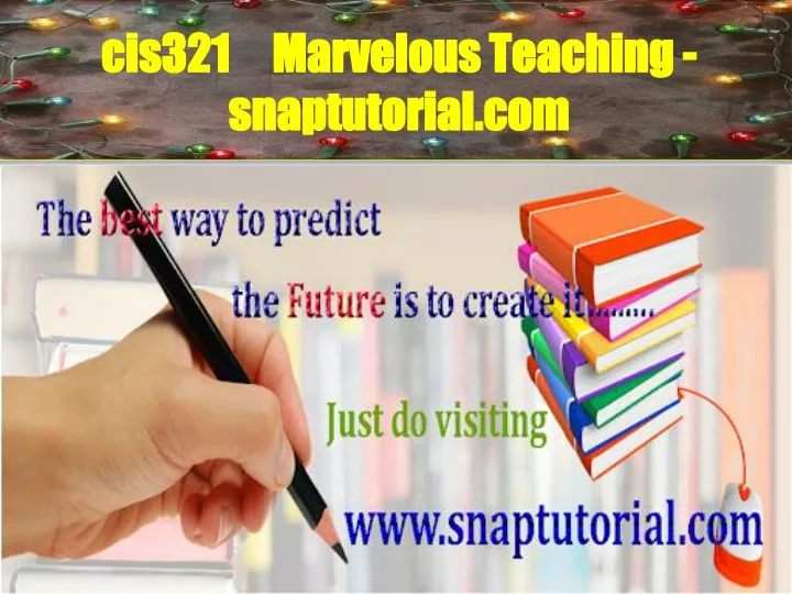 cis321 marvelous teaching snaptutorial com
