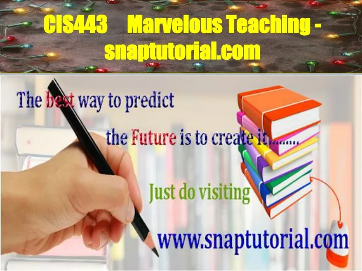 cis443 marvelous teaching snaptutorial com