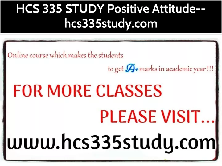 hcs 335 study positive attitude hcs335study com