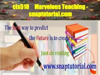 cis510   Marvelous Teaching - snaptutorial.com