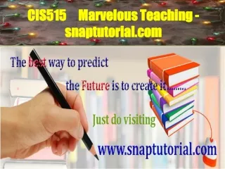 CIS515   Marvelous Teaching - snaptutorial.com