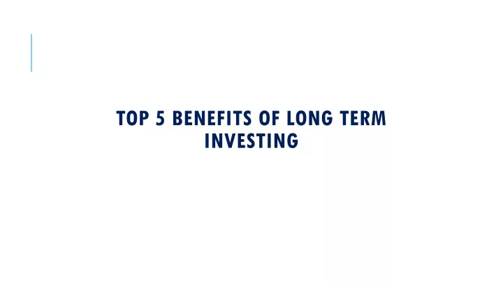 top 5 benefits of long term investing