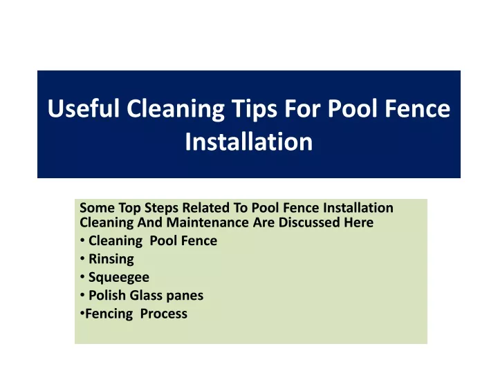 useful cleaning tips for pool fence installation