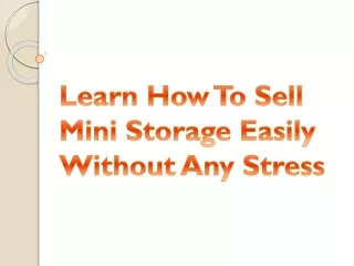 learn how to sell mini storage easily without any stress