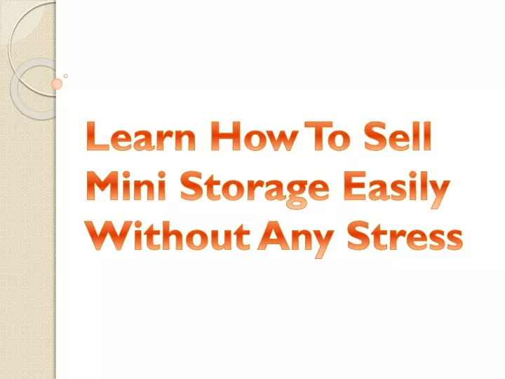 learn how to sell mini storage easily without any stress