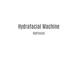 Hydrafacial Machine