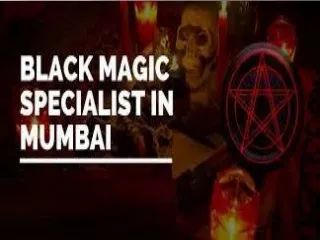 How Black magic Specialist Expert in Mumbai Can make your desire person love you |  91-9646143079