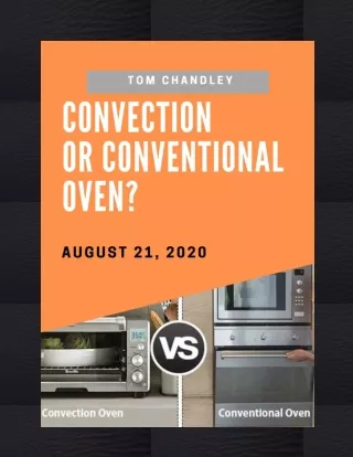 What Is Better Convection or Conventional Oven?