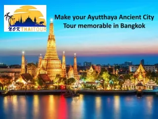 Make your Ayutthaya Ancient City Tour memorable in Bangkok