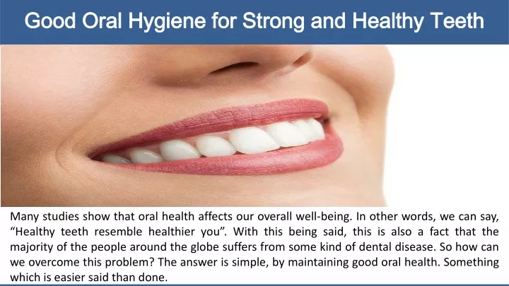 good oral hygiene for strong and healthy teeth