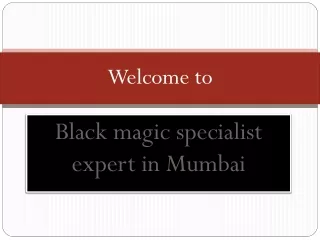 ¬How Black magic specialist expert in Mumbai can make your ex love you again |  91-9646143079