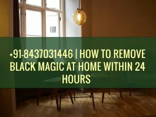 91-8437031446 | How to remove black magic at home within 24 hours