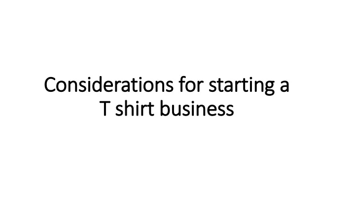 considerations for starting a t shirt business