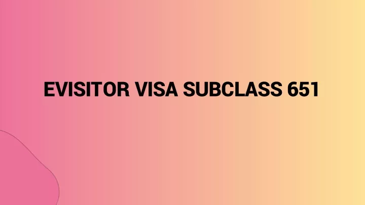 evisitor visa subclass 651