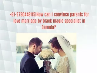 How can I convince parents for love marriage by black magic specialist in Canada?  91-9780448115
