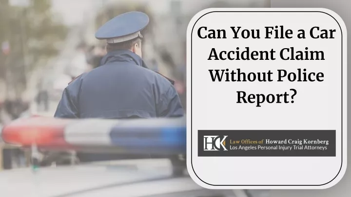 can you file a car accident claim without police