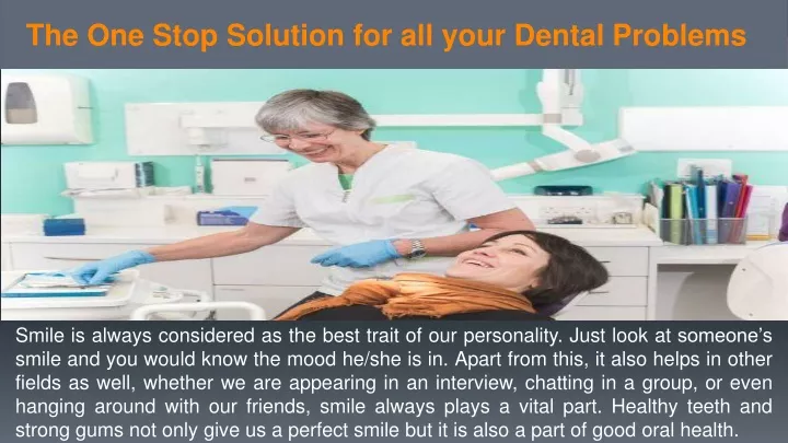 the one stop solution for all your dental problems