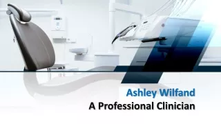 Ashley Wilfand A Professional Clinician