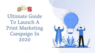 Ultimate Guide to Launch a Print Marketing Campaign in 2020