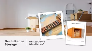 Declutter or Storage – What to Choose When Moving