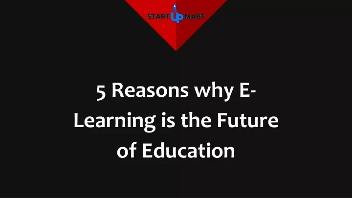 5 reasons why e learning is the future of education