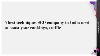 5 best techniques SEO company in India used to boost your rankings, traffic