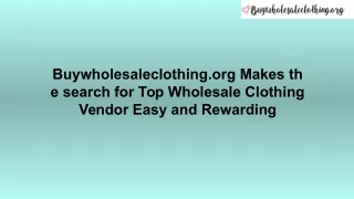 Buywholesaleclothing.org Makes the search for Top Wholesale Clothing Vendor Easy and Rewarding