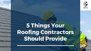 5 Things Your Roofing Contractors Should Provide