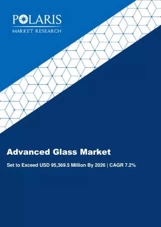 Advanced Glass Market Size Worth $95,369.5 Million By 2026