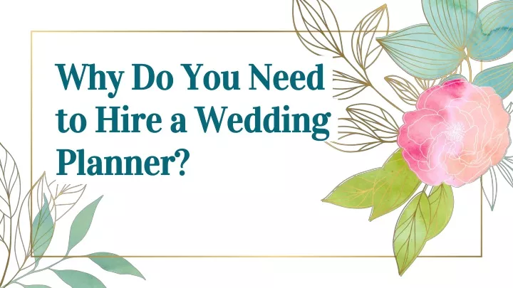 why do you need to hire a wedding planner