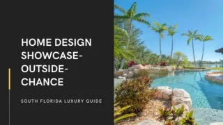 Home Design Showcase Outside Chance - South Florida Luxury Guide