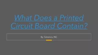 What Does a Printed Circuit Board Contain?