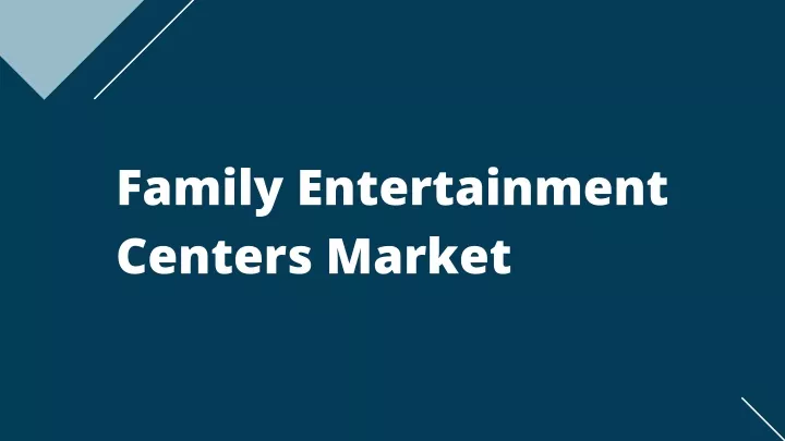 family entertainment centers market