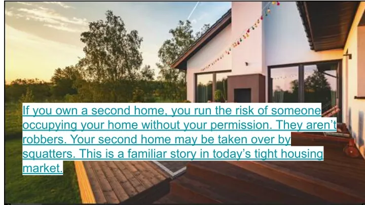 if you own a second home you run the risk