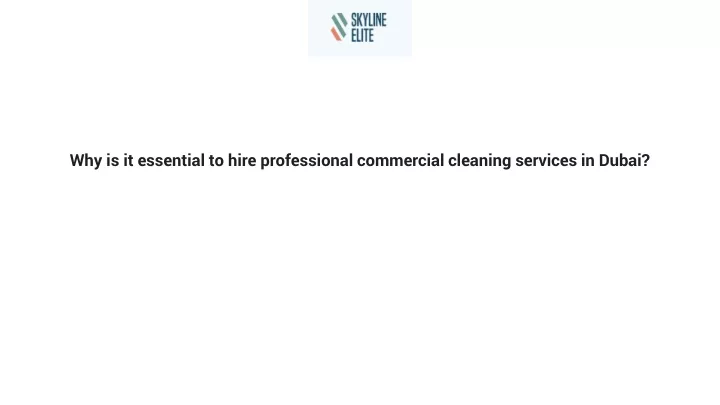 why is it essential to hire professional commercial cleaning services in dubai