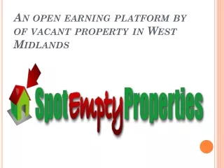 An open earning platform by of vacant property in West Midlands