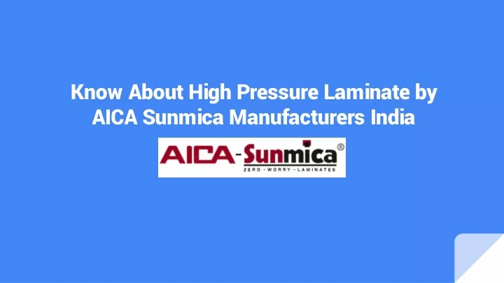 know about high pressure laminate by aica sunmica manufacturers india