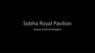 Sobha Royal Pavilion Upcoming Apartments For sale