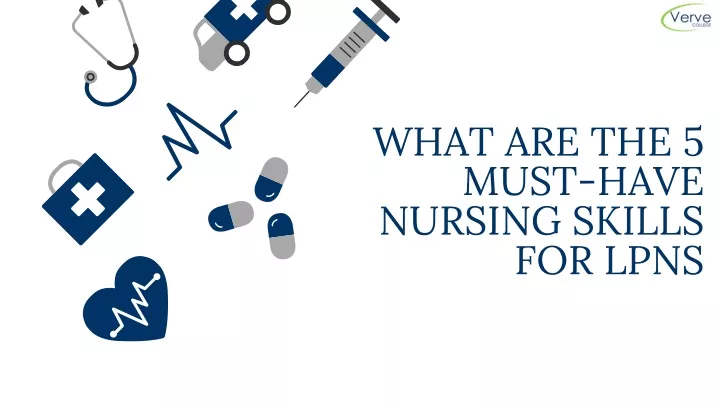 what are the 5 must have nursing skills for lpns