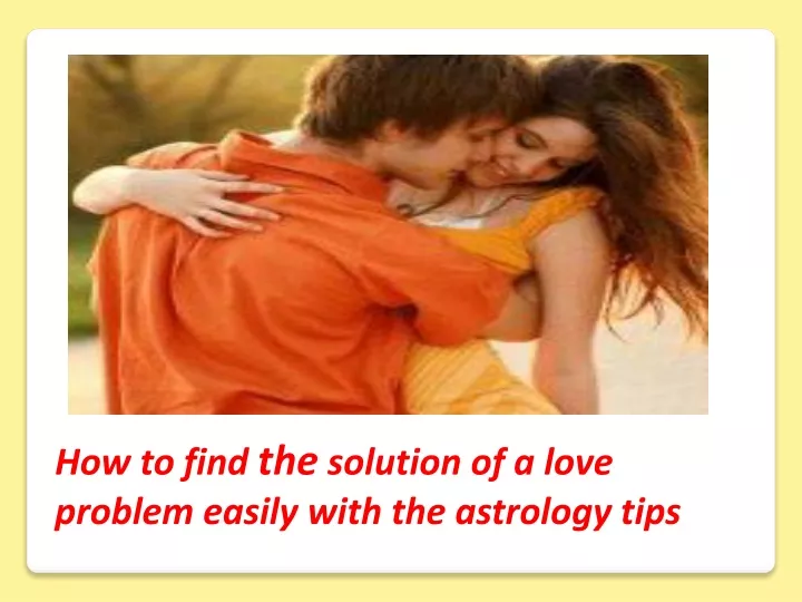 how to find the solution of a love problem easily