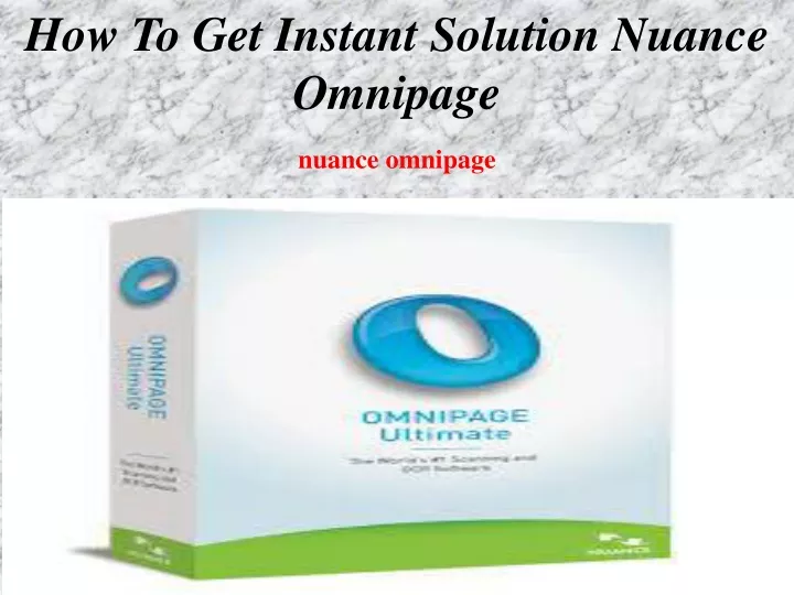 how to get instant solution nuance omnipage
